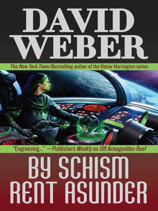 Title details for By Schism Rent Asunder by David Weber - Available